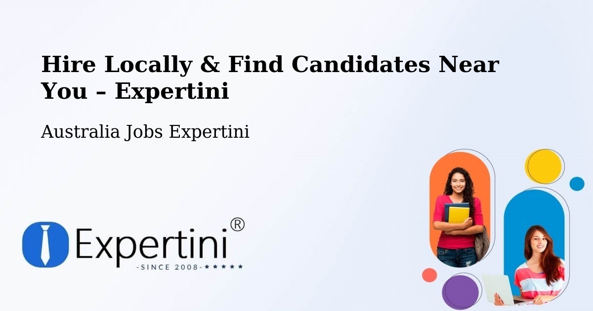 Hire Locally in Dickson – Find Qualified Candidates Near You - Dickson, Australia Jobs Expertini